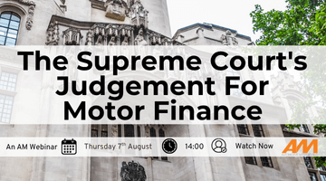 AM webinar - the Supreme Court's judgement for motor finance August 2025