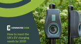 The cover of Connected Kerb’s ‘How to meet the UK’s EV charging needs by 2030’ report