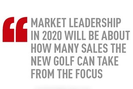 Market leadership in 2020 will be about how many sales the new Golf can take from the Focus