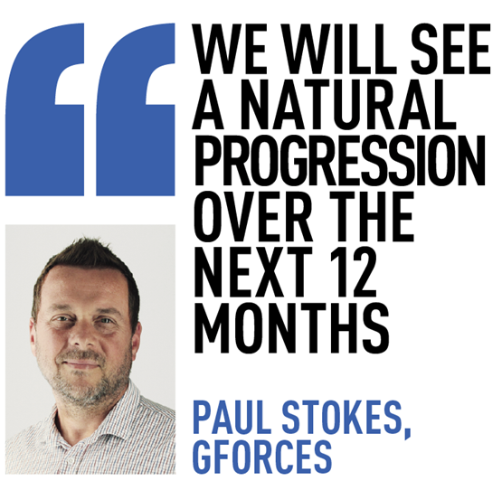 we will see a natural progressioN over the next 12 months   paul stokes, gforces